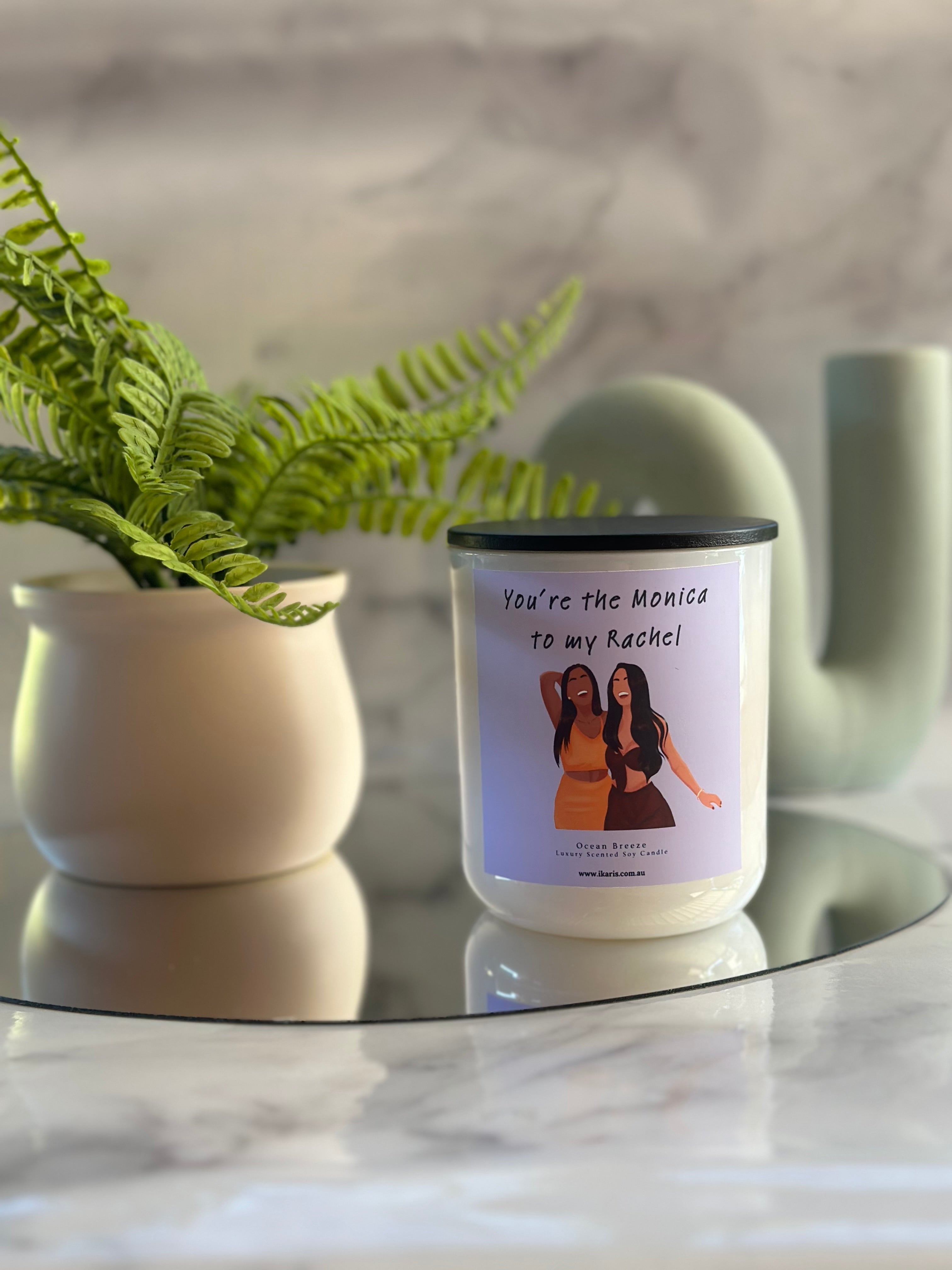 You’re The Monica To My Rachel Candle